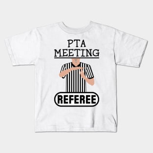 PTA Meeting Referee Time Out Parent Teacher Association Funny Kids T-Shirt